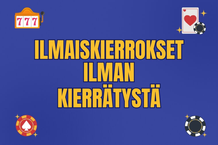 ilmaiskierroksia ilman kierrätystä