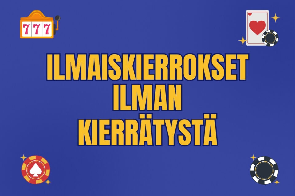 ilmaiskierroksia ilman kierrätystä
