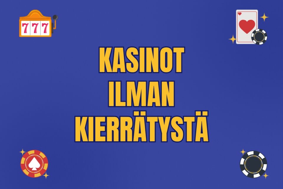 kasinot ilman kierrätystä