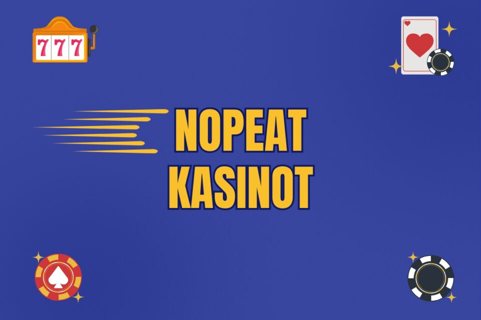 nopeat kasinot