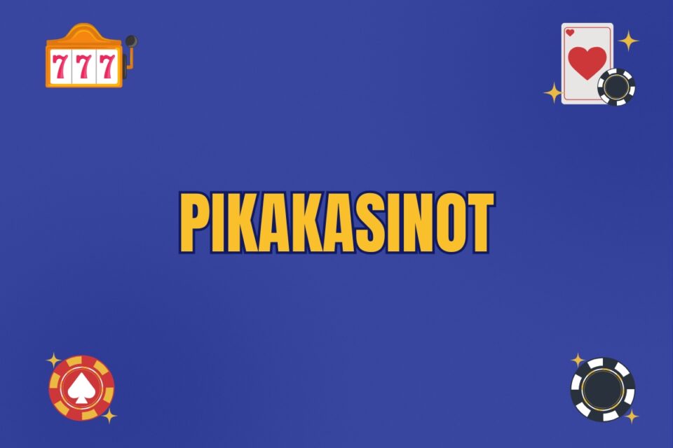 pikakasinot